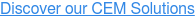 Discover our CEM Solutions